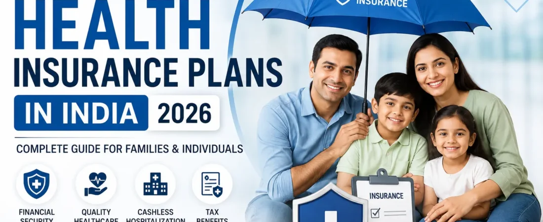 Best Health Insurance Plans in India (2026) – Complete Guide for Families & Individuals